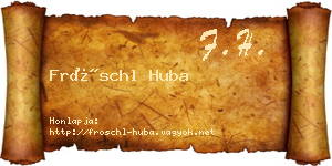 Fröschl Huba névjegykártya